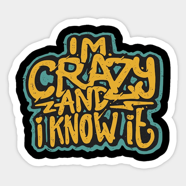 I'm Crazy Funny Slogan Quote Humor Fun Sticker by Foxxy Merch